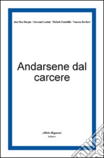 Andarsene dal carcere libro