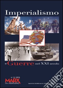 Imperialismo e guerre nel XXI secolo. Quaderno speciale di MarxVentuno vol. 1-2 libro di Catone A. (cur.)