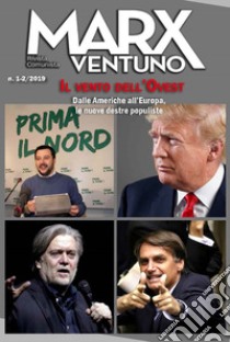 MarxVentuno. Rivista comunista (2019). Vol. 1-2: Il vento dell'Ovest. Dalle Americhe all'Europa, le nuove destre populiste libro di Catone A. (cur.)