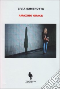 Amazing Grace. Ediz. italiana libro di Sambrotta Livia