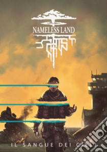 Nameless land. Il sangue dei cieli libro di Associazione Culturale Eleven Aces (cur.)