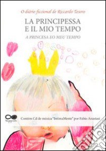 A Princesa eo meo tempo. Con CD Audio libro di Tesoro Riccardo