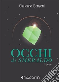 Occhi di smeraldo libro di Benzoni Giancarlo