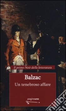 Un tenebroso affare libro di Balzac Honoré de