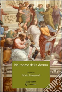 Nel nome della donna libro di Capezzuoli Fulvio