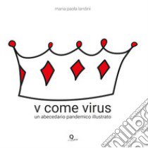 V come virus. Un abecedario pandemico illustrato libro di Landini Maria Paola