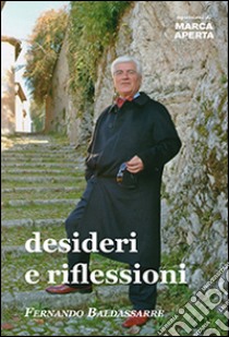 Desideri e riflessioni libro di Baldassarre Fernando