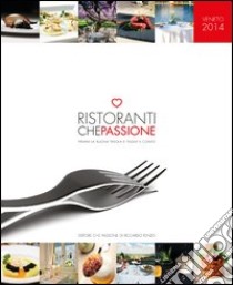 Ristoranti che passione. 2014. Premia la buona tavola e taglia il conto. Veneto libro di Penzo Riccardo