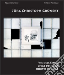 Vie dell'esilio libro di Grünert Jörg Christoph; Rolando A. (cur.)