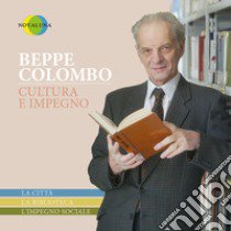 Beppe Colombo. Cultura e impegno libro di Accarisi M. (cur.); Bemporad A. (cur.); Pasciuti G. (cur.)