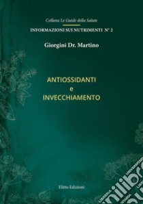 Antiossidanti e invecchiamento libro di Giorgini Martino