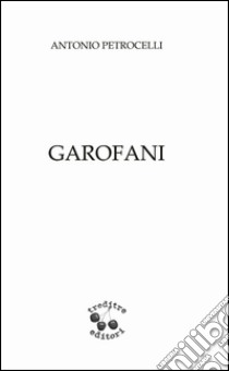 Garofani e numerata. Ediz. limitata libro di Petrocelli Antonio