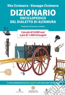 Dizionario enciclopedico del dialetto di Altamura libro di Ciccimarra Vito; Ciccimarra Giuseppe