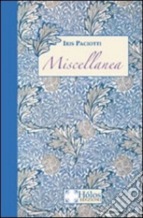 Miscellanea libro di Paciotti Iris