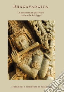 Bhagavadgita. Il canto del beato libro