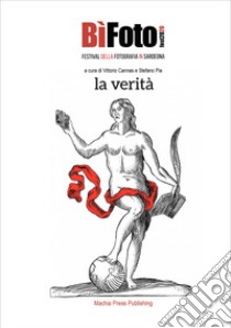 BiFoto fest 2020. La verità. Ediz. italiana e inglese libro di Iovine S. (cur.)