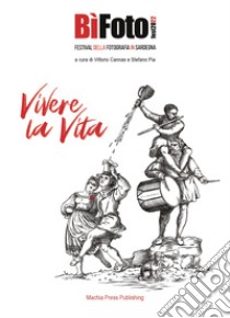 BiFoto fest 2022. Vivere la vita. Ediz. italiana e inglese libro di Iovine S. (cur.)