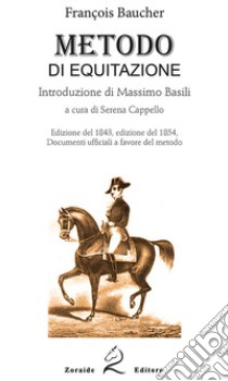 Metodo di equitazione libro di Baucher François; Cappello S. (cur.)