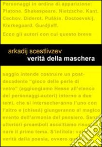 Verità della maschera libro di Scestlivzev Arkadij