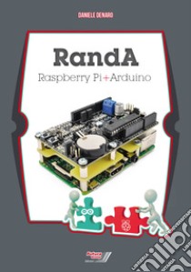 RandA. Raspberry Pi + Arduino libro di Denaro Daniele