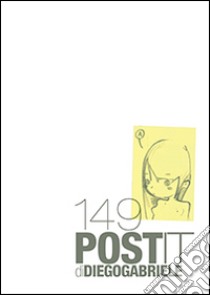 149 post-it. Ediz. multilingue libro di Gabriele Diego