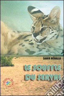 Le souffle du serval libro di Méhalla Samir