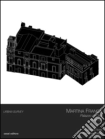 Martina Franca. Palazzo di Città Isolato 2 libro di Rossi Gabriele; Leserri Massimo