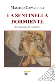 La sentinella dormiente libro di Capacciola Massimo