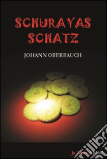 Schurayas Schatz libro di Oberrauch Johann