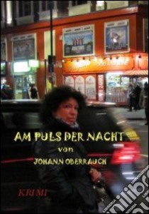 Am Puls der Nacht libro di Oberrauch Johann