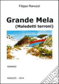 Grande mela. Maledetti terroni libro di Ranuzzi Filippo