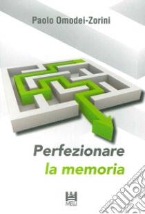 Perfezionare la memoria libro di Omodei Zorini Paolo