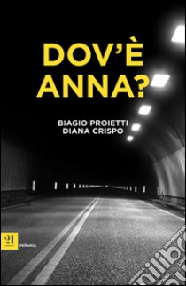 Dov'è Anna? libro di Proietti Biagio; Crispo Diana