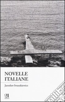 Novelle italiane libro di Iwaszkiewicz Jaroslaw