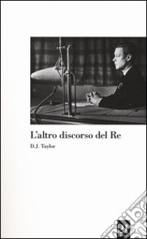 L'altro discorso del re libro di Taylor D. J.