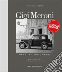 Gigi Meroni. Una vita a tutto campo libro di Comerio Pierluigi