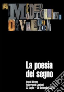 Amedeo Modigliani Osvaldo Licini. La poesia del segno. Ediz. italiana e inglese libro di Associazione Culturale Cretto; Papetti S. (cur.); Rosini G. (cur.)