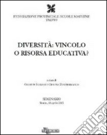 Diversità. Vincolo o risorsa educativa? libro di Scaratti G. (cur.); Zucchermaglio C. (cur.)