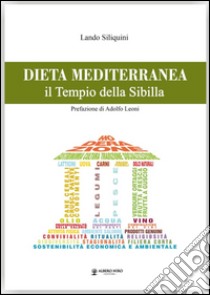 Dieta Mediterranea. Il Tempio della Sibilla libro di Siliquini Lando