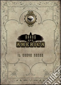 Brass age America. Il nuovo mondo libro di Giuliani Riccardo