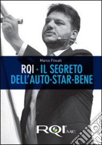 RQI. Il segreto dell'auto-star-bene libro di Fincati Marco