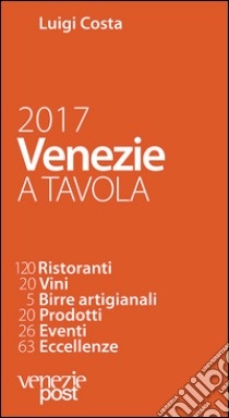 Venezie a tavola 2017 libro di Costa Luigi