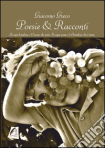 Poesie e racconti libro di Greco Giacomo