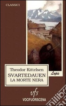 Svartedauen, la morte nera libro di Kittelsen Theodor; Taglianetti L. (cur.)