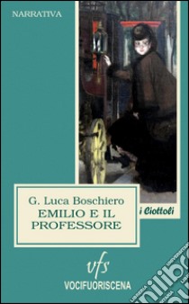 Emilio e il professore libro di Boschiero G. Luca