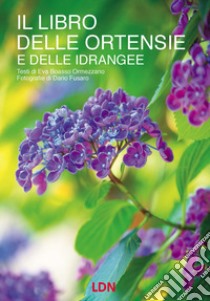 Il libro delle ortensie e dell idrangee libro di Boasso Ormezzano Eva