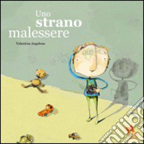 Uno strano malessere libro di Angelone Valentina