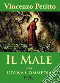 Il male nella Divina Commedia libro di Petitto Vincenzo; De Cristofaro A. (cur.)