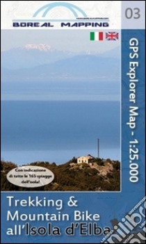 Trekking & mountain bike all'isola d'Elba. Carta topografica per escursionisti 1:25.000 libro di Gherardi Massimo; Brusa Matteo