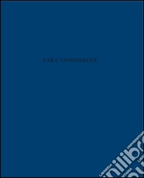 Sara VanDerBeek. Ediz. illustrata libro di Perrone C. (cur.)